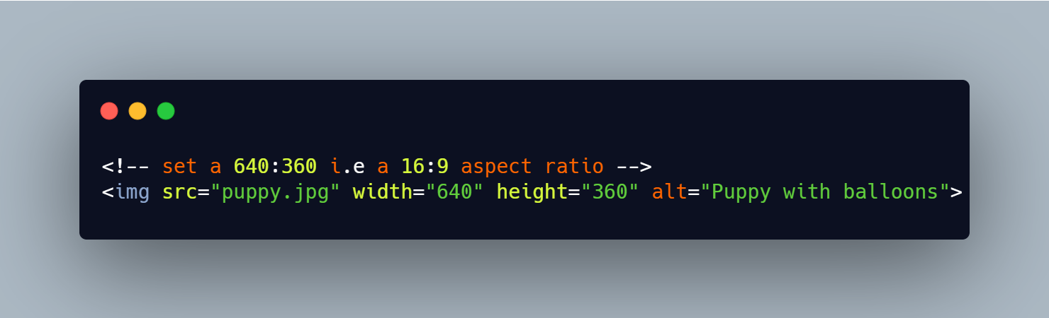 <!-- set a 640:360 i.e a 16:9 aspect ratio --> <img src=